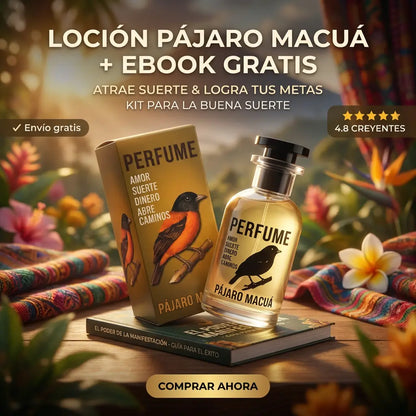 LOCIÓN PAJARO MACUA + EBOOK GRATIS: EL PODER DE LA MANIFESTACIÓN